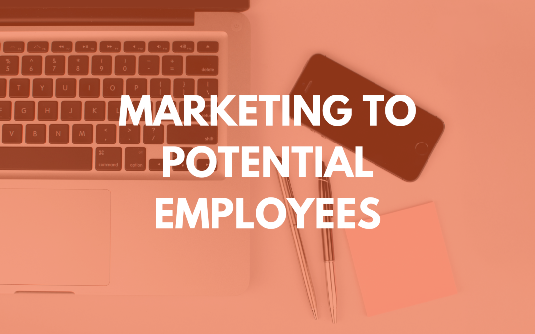 Marketing to Potential Employees